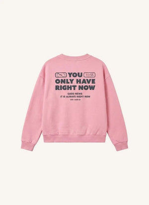 Cos I Said So - "Right Now" Organik Pamuk Sweatshirt | Pembe