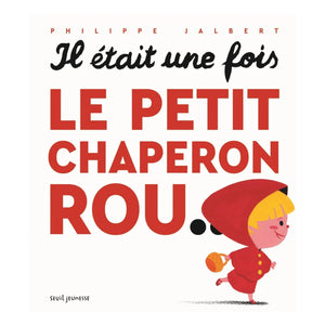 Seuil Jeunesse - Once Upon a Time Little Red Riding Hood - P. Jalbert
