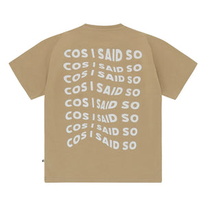 Cos I Said So - Cos I Said So T-Shirt | Light Brown